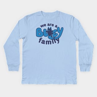 We are a Bluey family Kids Long Sleeve T-Shirt